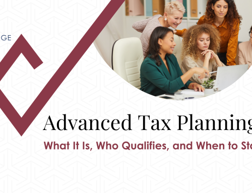 Advanced Tax Planning: What It Is, Who Qualifies, and When to Start