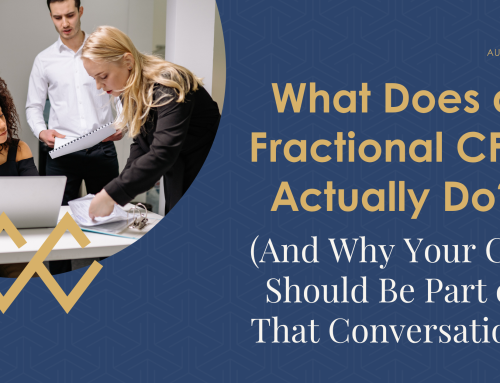 What Does a Fractional CFO Actually Do? (And Why Your CPA Should Be Part of That Conversation)